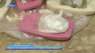Drogas no sabonete: polícia fareja coisa errada! Drogas no sabonete: polícia fareja coisa errada!