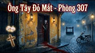 ️ Người đàn ông phương Tây mắt đỏ: Ma cà rồng của quán trọ Hà Nội️Ông Tây khát máu ở phòng 307