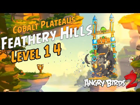 Angry Birds 2 - Cobalt Plateaus ☆ Feathery Hills - level 14