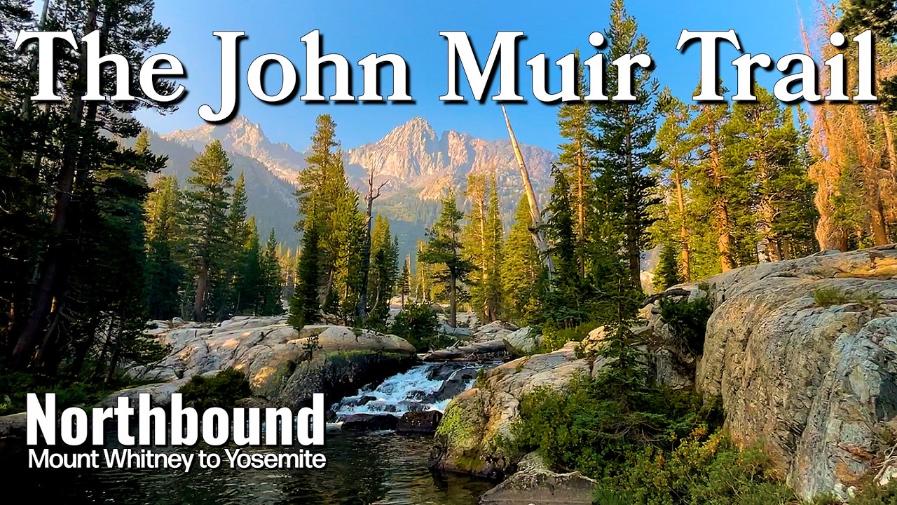 John Muir Trail Thru-Hike | Mount Whitney to Yosemite