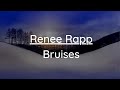 Reneé Rapp - Bruises (Lyrics)