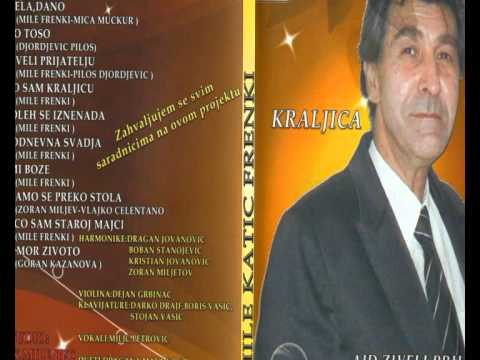 AJD ZIVELI PRIJATELJU - MILE KATIC FRENKI