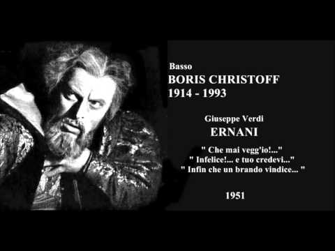 Basso BORIS CHRISTOFF - Ernani  "Che mai vegg'io..."  (Scena, aria e cabaletta) -  (1951)