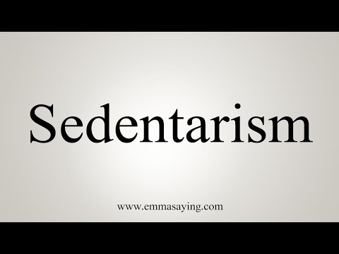 How To Say Sedentarism