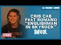 Cris Cab Feat. Romano "Englishman on Skyrock" en live dans La Radio Libre ! 