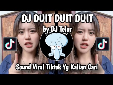 DJ DUIT DUIT DUIT NOW by DJ TELOOR SOUND VIRAL TIKTOK TERBARU2025