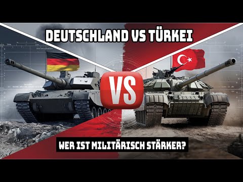 DEUTSCHLAND VS. TÜRKEI: WER IST MILITÄRISCH ÜBERLEGEN?