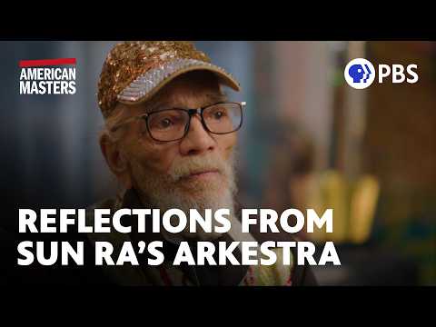 Sun Ra's profound impact on Arkestra members | American Masters | PBS