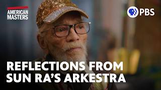 Sun Ra's profound impact on Arkestra members | American Masters | PBS