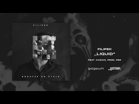 Filipek ft. Karian - Liquid (prod. PSR)