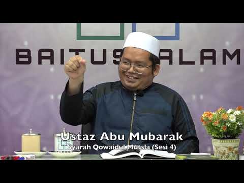 20190929 Ustaz Abu Mubarak : Syarah Qowaidul Mutsla (Sesi 4)