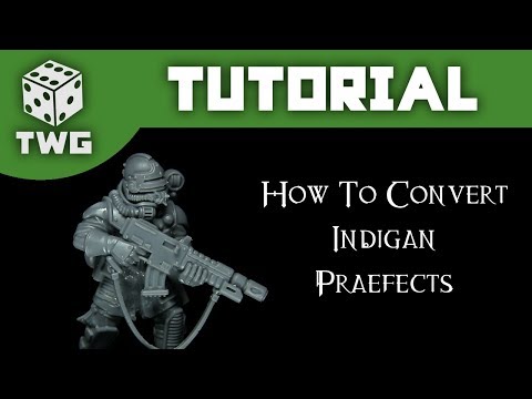 Warhammer Tutorial: Converting Indigan Praefects