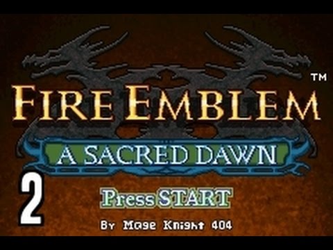 Part 2: Let's Play Fire Emblem, A Sacred Dawn - "Raymond kills everyone"