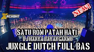 Download lagu SATU ROM PATAH HATI !! DJ HANYA BAYANGANMU JUNGLE DUTCH FULL BAS mp3