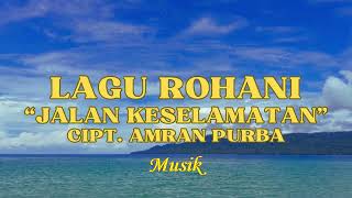 Download lagu LAGU ROHANI JALAN KESELAMATAN CIPT. AMRAN PURBA mp3