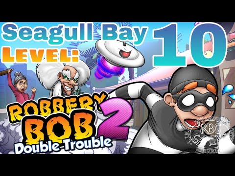 Robbery Bob 2: Level 10 (Seagull Bay) 2021