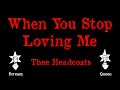 Thee Headcoats - When You Stop Loving Me - Karaoke