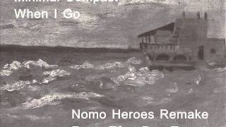 Minimal Compact - When I Go (Nomo Heroes remake)