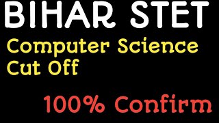 STET COMPUTER SCIENCE CUT OFF। Bihar stet।Bihar stet 2019