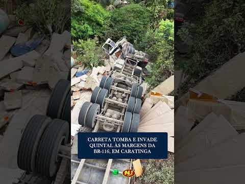 CARRETA TOMBA E INVADE QUINTAL DE RESIDÊNCIA NA BR-116, ENTRE CARATINGA E UBAPORANGA/MG
