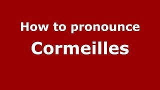 How to pronounce Cormeilles