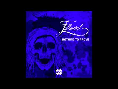 T3K-LTD016: Fullmetal - "Nothing To Prove"