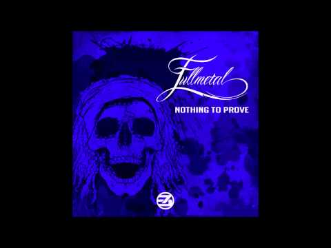 T3K-LTD016: Fullmetal - "Nothing To Prove"