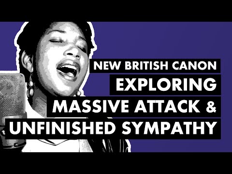 Exploring Massive Attack & "Unfinished Sympathy"  | New British Canon