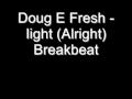 Doug E Fresh - I-ight (Alright) [BREAKBEAT]