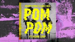 Henry Fong x Lady Bee - POM POM (feat. Richie Loop) | Dim Mak Records