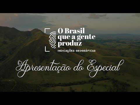 O Brasil que a gente produz: apresentação da série especial