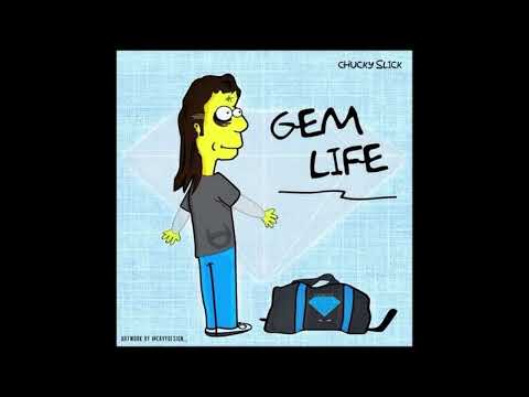 Gem Life - Chucky Slick