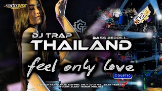 Download lagu DJ TRAP PARTY THAILAND DOR - FEEL ONLY LOVE‼️FULL BASS - EVONIX AUDIO - GOGOK PROJECT mp3