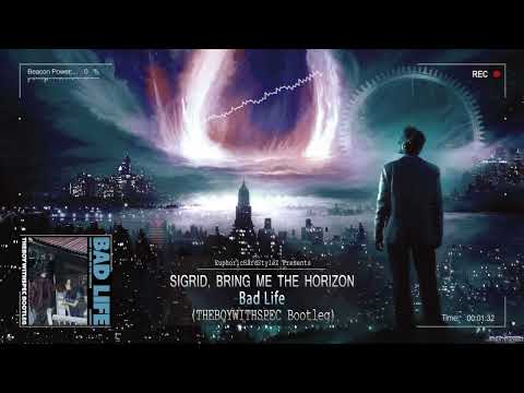 Sigrid, Bring Me The Horizon - Bad Life (THEBOYWITHSPEC Bootleg) [Free Release]