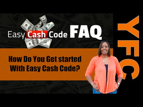 Easy Cash Code FAQ | How Do You Get started With Easy Cash Code? Video