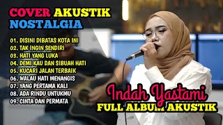Download lagu Indah Yastami Full Album | Disini Dibatas Kota Ini - Tak Ingin Sendiri | Lagu Cover Nostalgia 2026 mp3