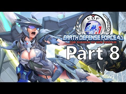 Let's Play EARTH DEFENSE FORCE 4.1 The Shadow of New Despair (Part 8)