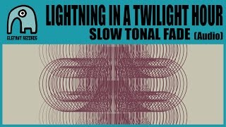 LIGHTNING IN A TWILIGHT HOUR - Slow Tonal Fade [Audio]
