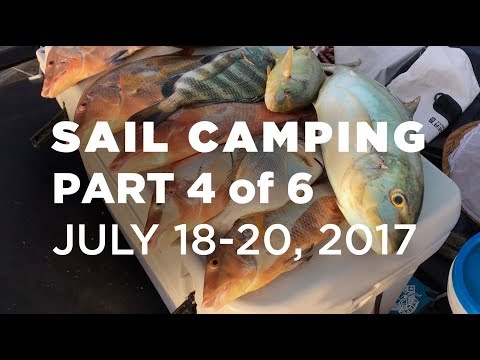 Sail Camping Part 4 of 6 – July 18-20 2017