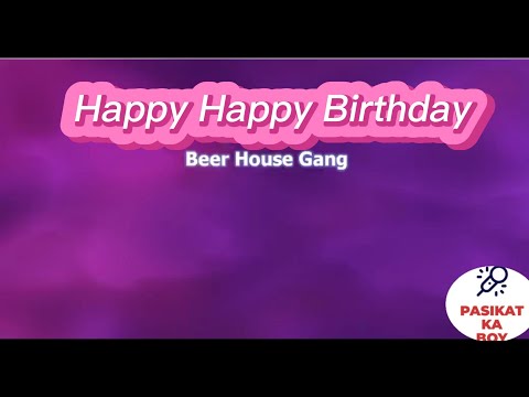 Happy Happy Birthday By BeerHouse Gang Karaoke Version