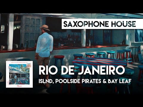 Sax House | ISLND, Poolside Pirates & Bay Leaf - Rio de Janeiro