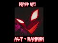 alt! - RAHHHH [Sped up]