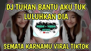 Download lagu DJ TUHAN BANTU AKU TUK LULUHKAN DIA | DJ TIKTOK TERBARU 2022 DJ SEMATA KARENAMU mp3