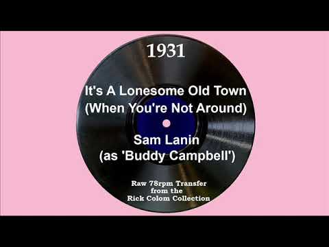 1931 Sam Lanin (as ‘Buddy Campbell’) - It’s A Lonesome Old Town (Paul Small, vocal)