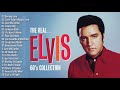 Best Songs Of Elvis Presley Elvis Presley Playlist