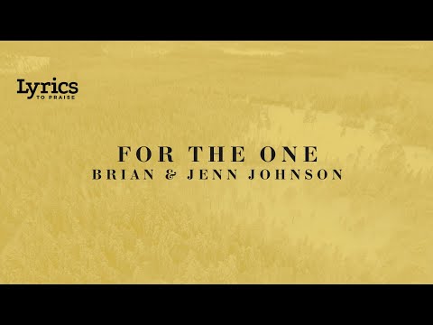 For The One (Lyric Video) | Brian & Jenn Johnson