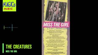 The Creatures - Miss the Girl