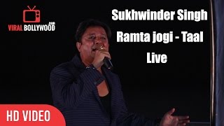One Of The Best Performance | Sukhwinder Singh | Mai Rampta Jogi Live | Taal Movie Song