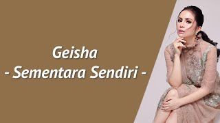 Download lagu SEMENTARA SENDIRI - GEISHA (LIRIK) mp3 Download lagu SEMENTARA SENDIRI - GEISHA (LIRIK) mp3