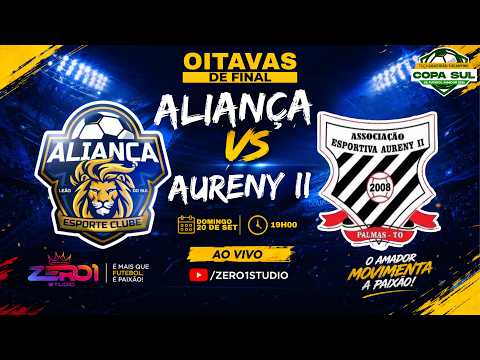 AO VIVO | ALIANÇA X AURENY II | OITAVAS DE FINAL | TAÇA GRATIDÃO TOCANTINS - COPA SUL 2026